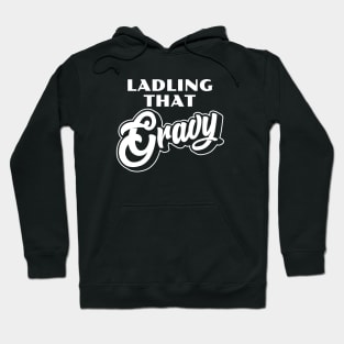 Ladling That Gravy -White Hoodie